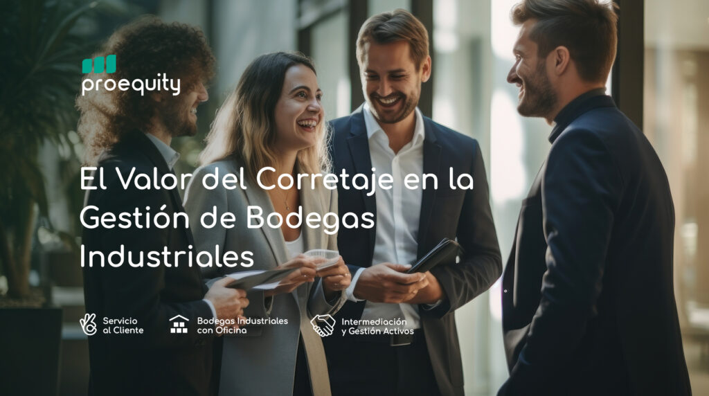 El Valor del Corretaje en la Gestión de Bodegas Industriales